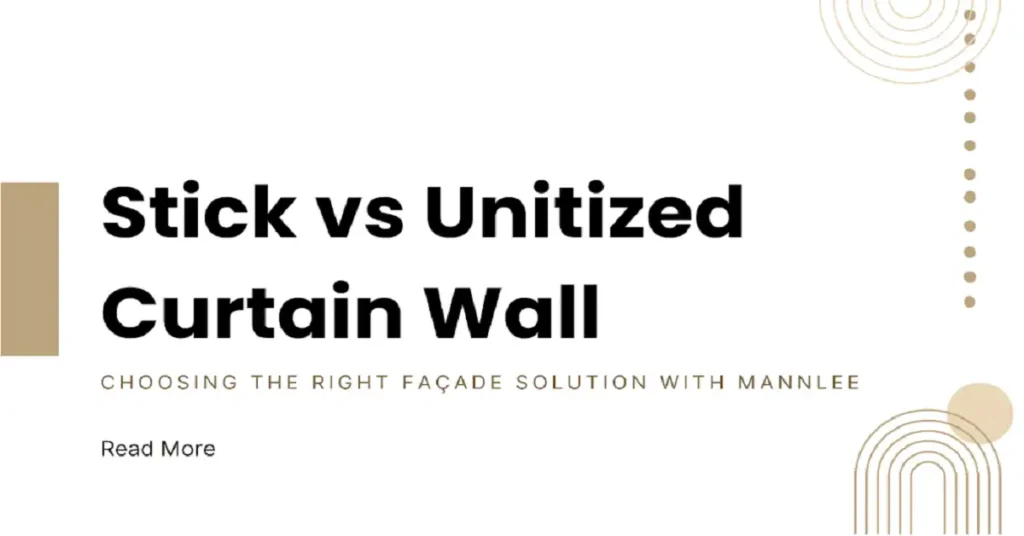 Stick vs Unitized curtain wall