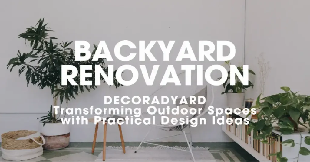 backyard renovation decoradyard