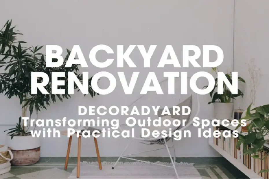 backyard renovation decoradyard