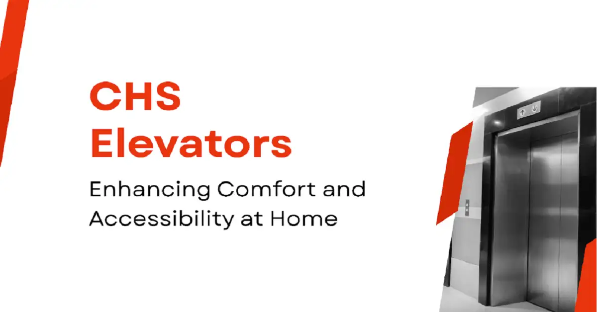 CHS Elevators: Enhancing Comfort and Accessibility at Home