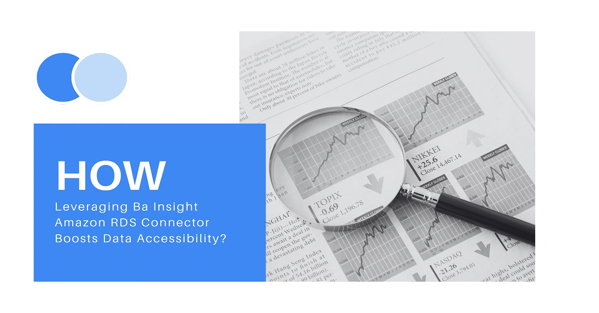 How Leveraging Ba Insight Amazon RDS Connector Boosts Data Accessibility?