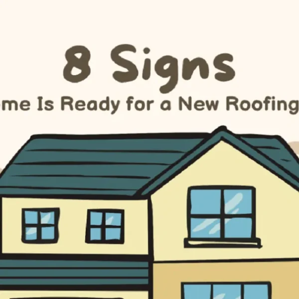 8 Signs Your Home Is Ready for a New Roofing System